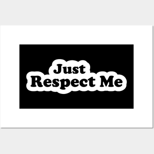 Just Respect Me (White) Posters and Art